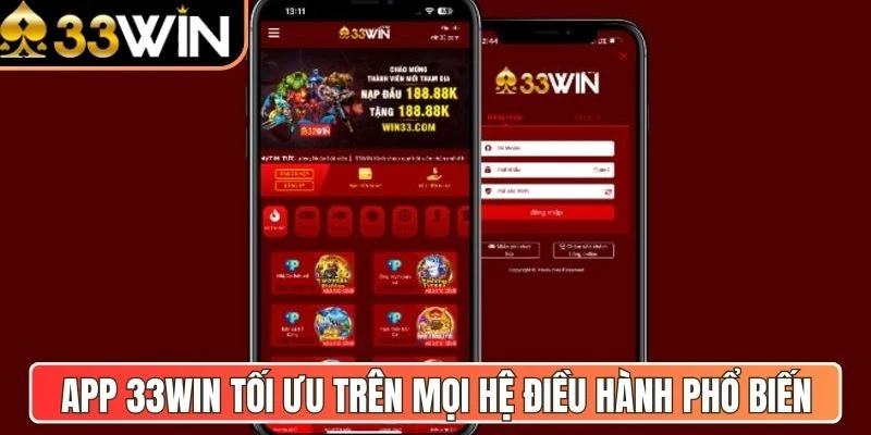 App 33Win tối ưu trên mọi hệ điều hành phổ biến