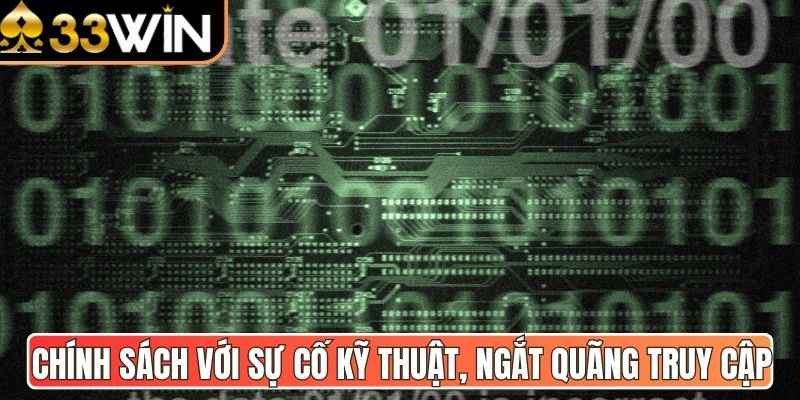 Chính sách với sự cố kỹ thuật, ngắt quãng truy cập