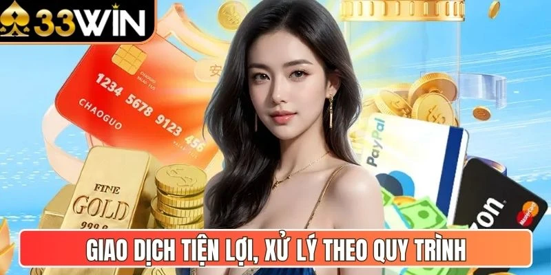 Giao dịch tiện lợi, xử lý theo quy trình