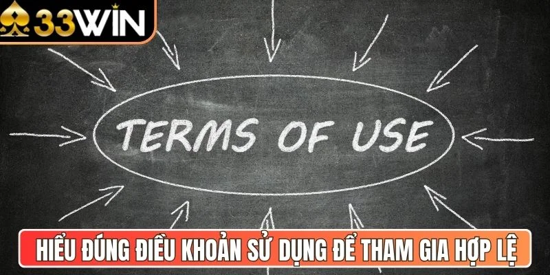 Hiểu đúng điều khoản sử dụng để tham gia hợp lệ