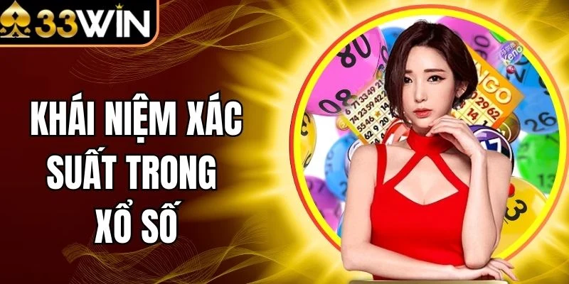 Khái Niệm Xác Suất Trong Xổ Số Dễ Hiểu Cho Người Mới