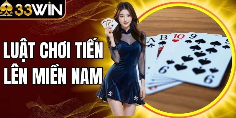 Luật Chơi Tiến Lên Miền Nam Chuẩn Nhất Hội Viên Cần Biết
