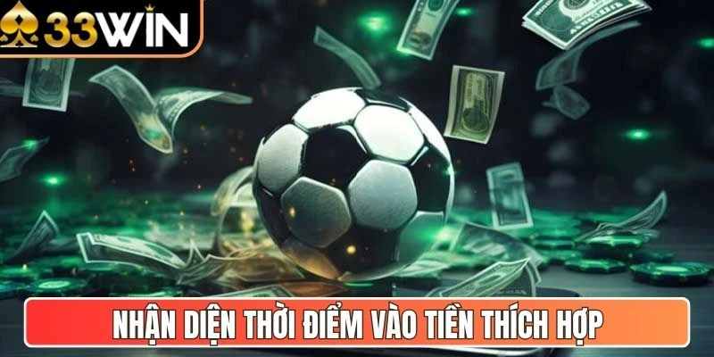 Nhận diện thời điểm vào tiền thích hợp