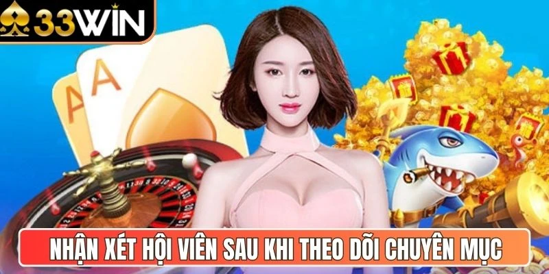 Nhận xét hội viên sau khi theo dõi chuyên mục