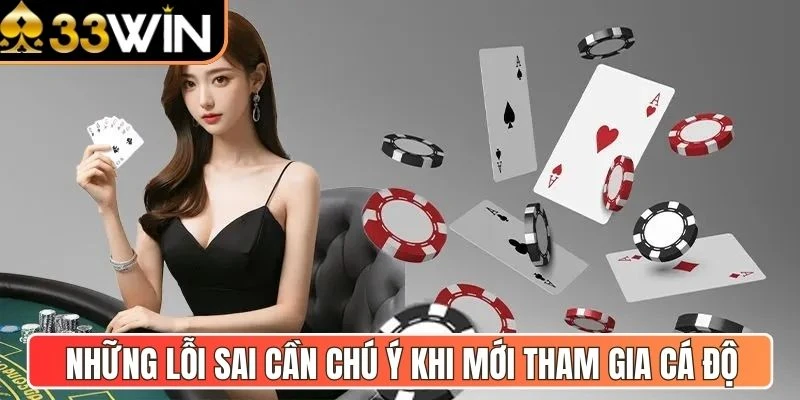 Những lỗi sai cần chú ý khi mới tham gia cá độ
