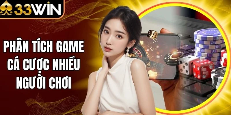 Phân Tích Game Cá Cược Nhiều Người Chơi - Đấu Trí Đỉnh