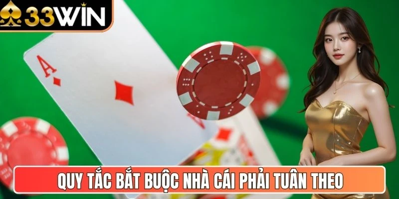 Quy tắc bắt buộc nhà cái phải tuân theo