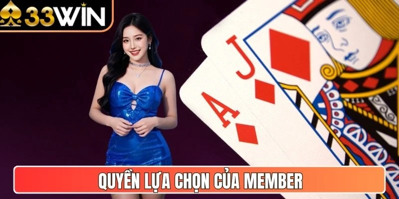 Quyền lựa chọn của member