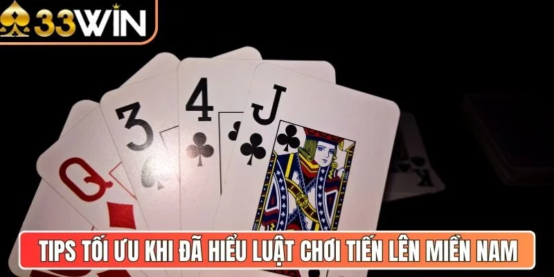 Tips tối ưu khi đã hiểu luật chơi Tiến Lên Miền Nam