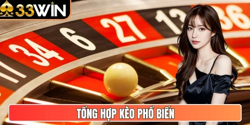 Tổng hợp kèo phổ biến