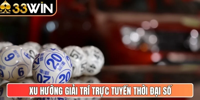 Xu hướng giải trí trực tuyến thời đại số