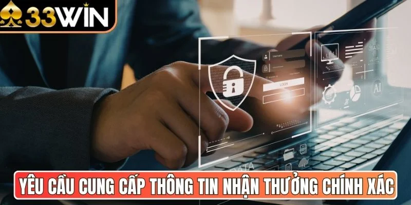 Yêu cầu cung cấp thông tin nhận thưởng chính xác